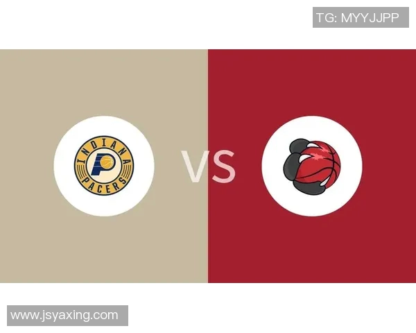 步行者与猛龙对决分析：战术策略与球员表现的全面解析