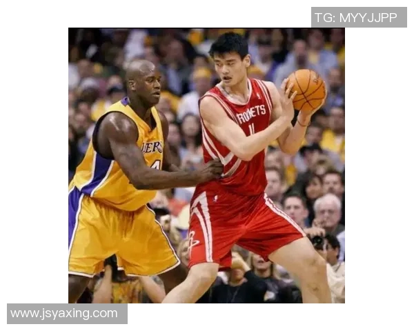 奥尼尔与姚明的巅峰对决：巨人之战的传奇故事与影响