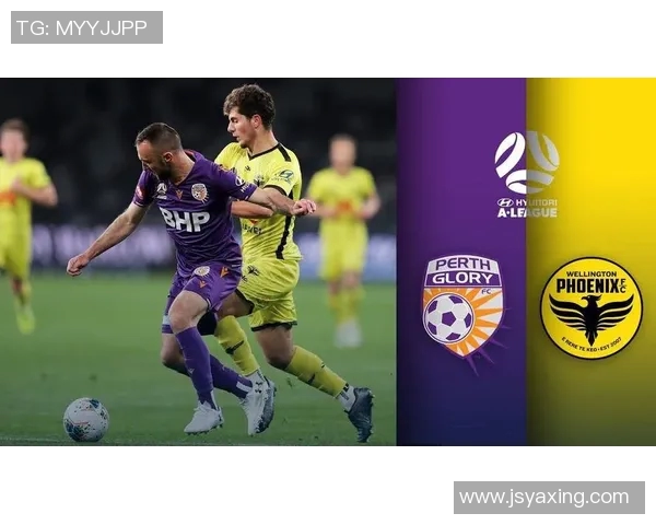 惠灵顿凤凰与柏斯光荣的精彩对决揭示澳超联赛新格局 惠灵顿凤凰与柏斯光荣的精彩对决揭示澳超联赛新格局