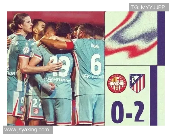 马竞与摩纳哥精彩对决直播比分全程追踪与分析